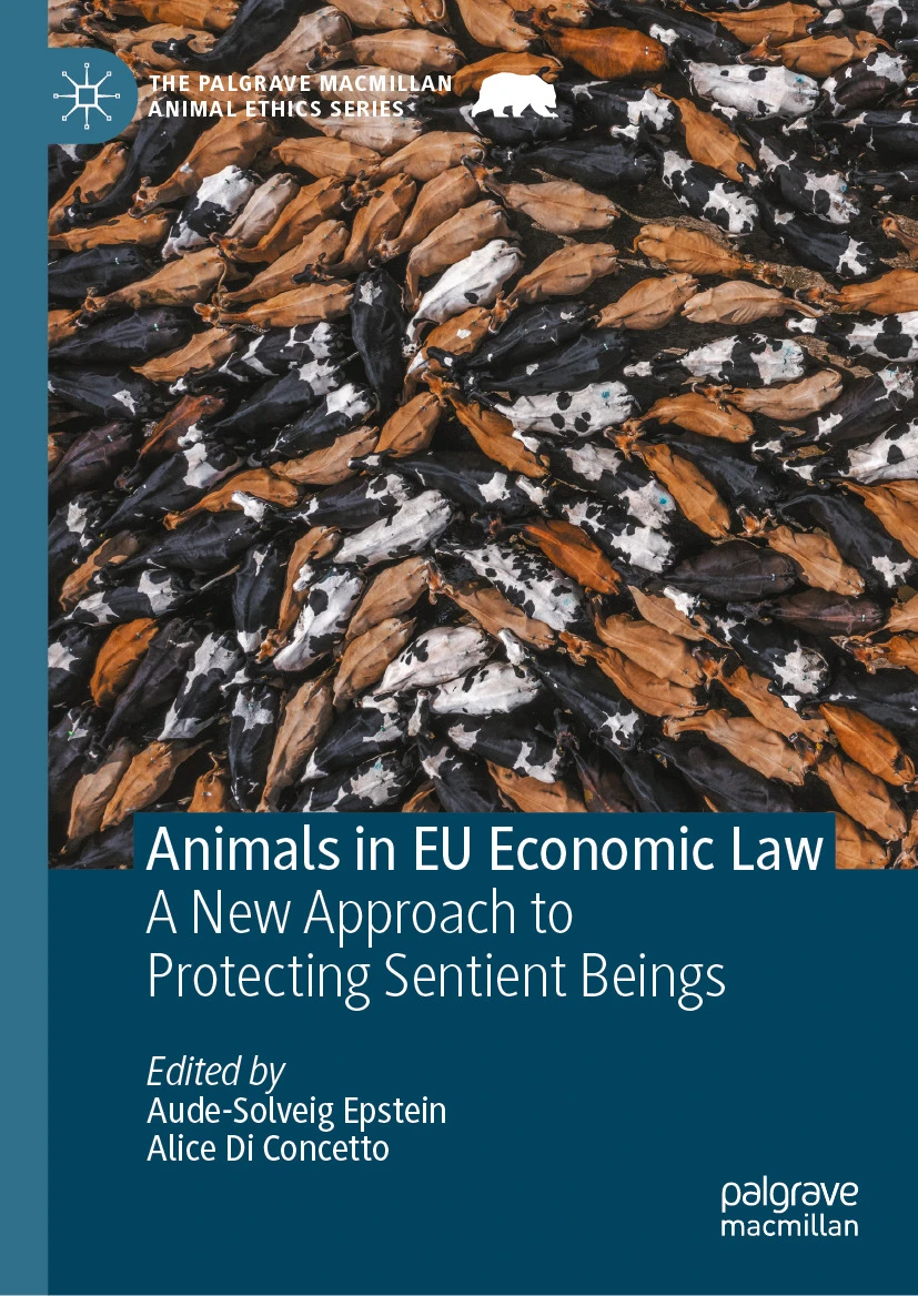 Couverture du livre Animals in EU Economic Law: A New Approach to Protecting Sentient Beings in the EU