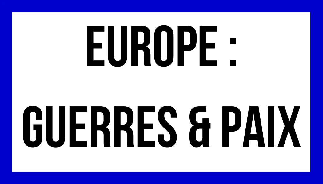 Europe : guerres et paix