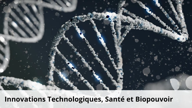 Axe Innovations technologiques, santé et biopouvoir