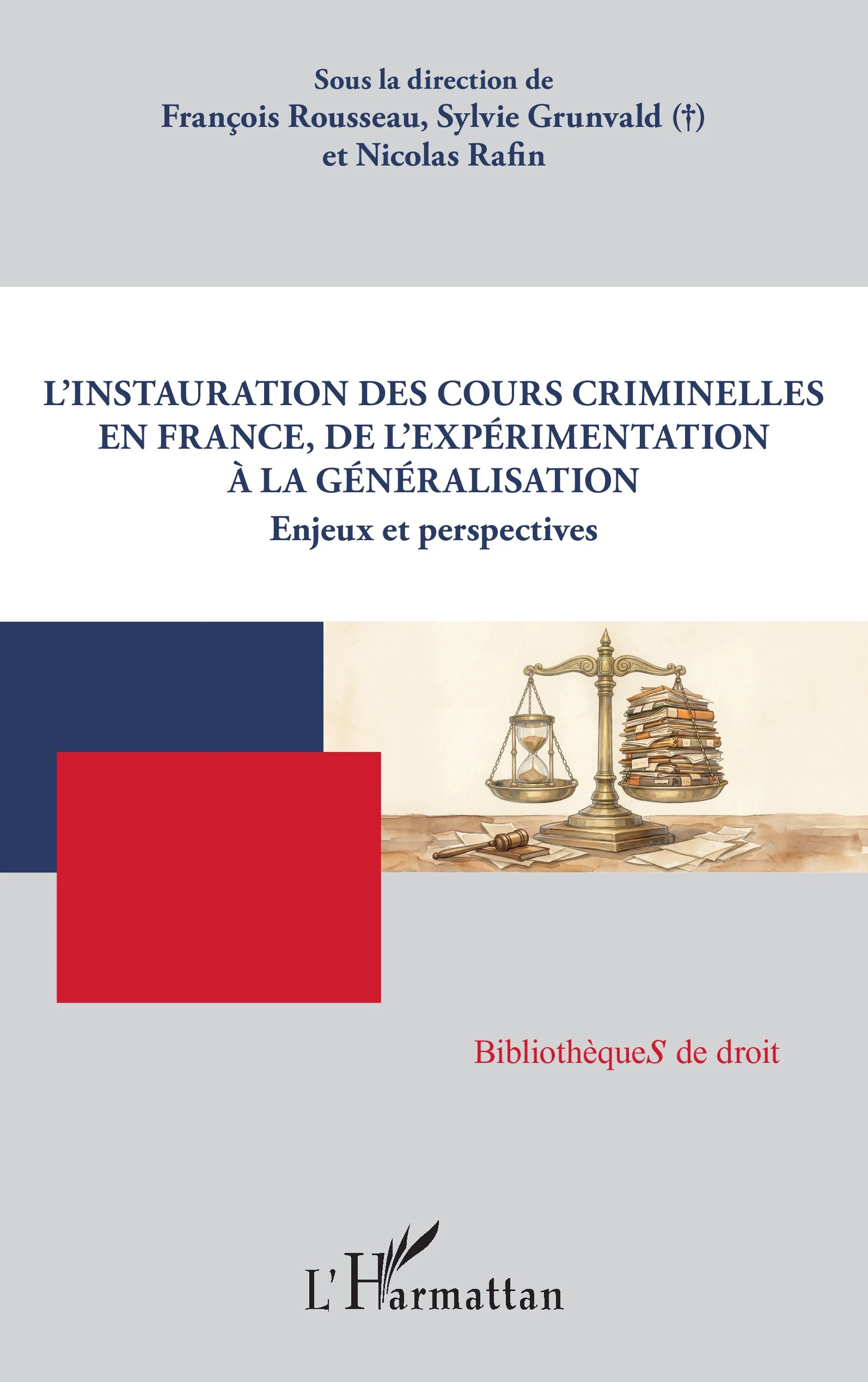 Couverture de la parution L'instauration des cours criminelles en France, de l'expérimentation à la généralisation