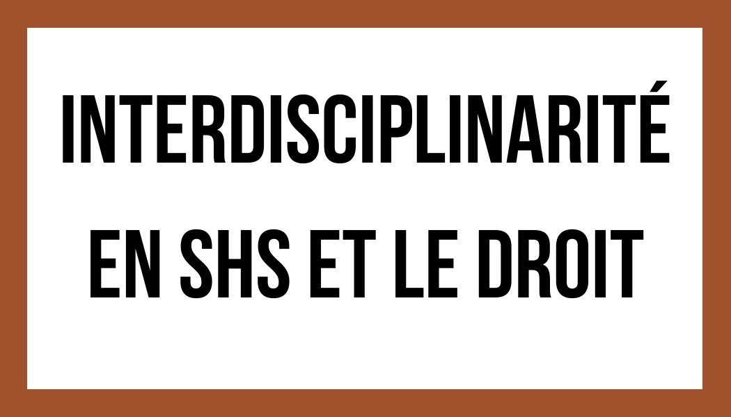 Interdisciplinarité en SHS et droit