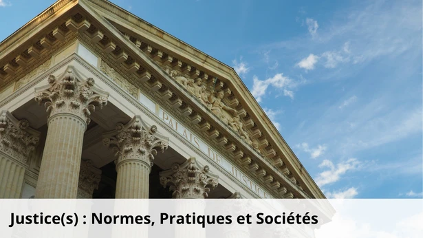 Axe Justice(s) : normes, pratiques et sociétés