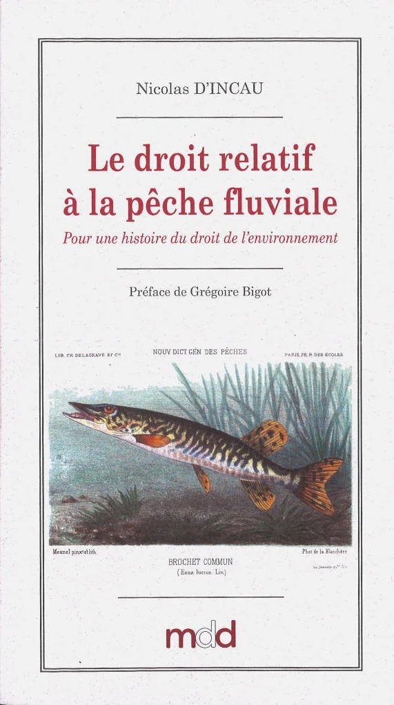 Couverture du livre Le droit relatif à la pêche fluviale. Pour une histoire du droit de l'environnement.